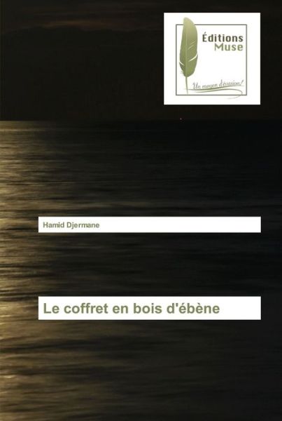 Cover for Hamid Djermane · Le coffret en bois d'ébène (Paperback Book) (2021)