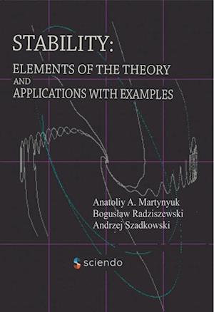 Cover for Anatoliy A. Martynyuk · Stability: Elements of the Theory and Applications with Examples (Hardcover Book) (2020)