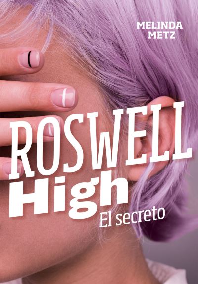 Cover for Melinda Metz · Roswell High: El secreto / Roswell High: The Secret (Paperback Book) (2019)