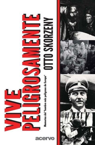 Cover for Otto Skorzeny · Vive Peligrosamente (Paperback Book) (2009)