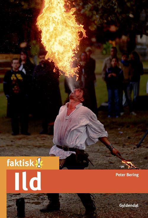 Cover for Peter Bering · Faktisk!: Ild (Hæftet bog) [1. udgave] (2016)
