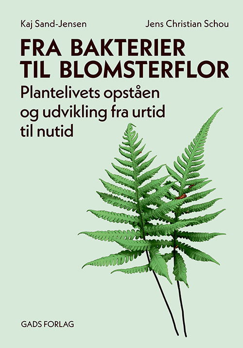 Cover for Kaj Sand-Jensen og Jens Christian Schou · Fra bakterier til blomsterflor (Bound Book) [1º edição] (2024)
