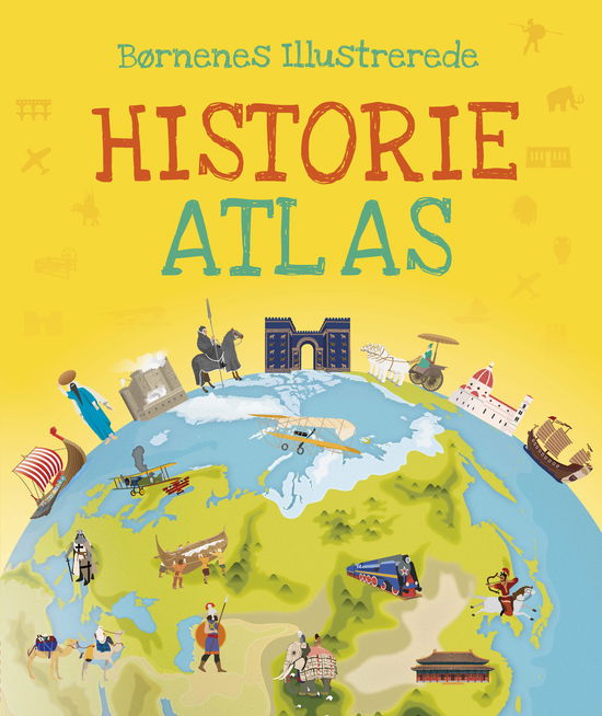 Børnenes illustrerede historie atlas -  - Books - Globe - 9788742510278 - September 27, 2019