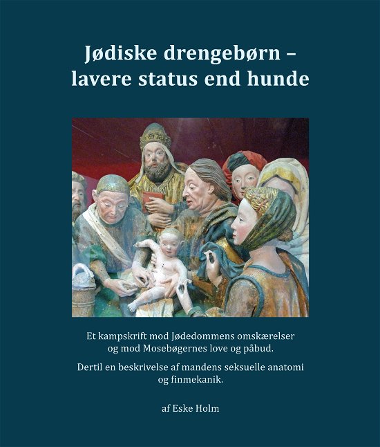 Cover for Eske Holm · Jødiske drengebørn - lavere status end hunde (Paperback Book) [Paperback] (2014)