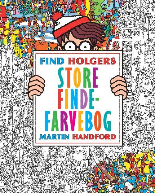 Cover for Martin Handford · Find Holger: Find Holgers store finde-farvebog (Taschenbuch) [1. Ausgabe] (2016)