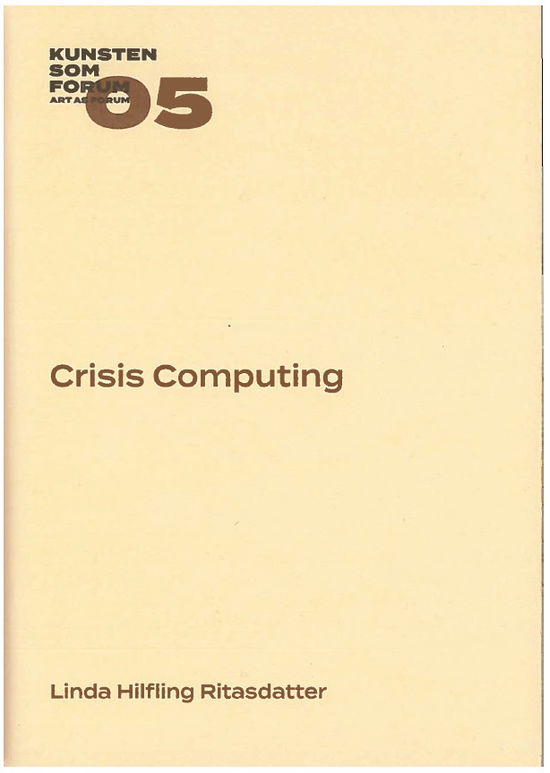 Linda Hilfling · Kunsten som Forum: Crisis Computing (Sewn Spine Book) [1º edição] (2022)