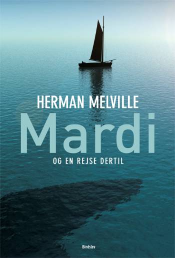 Cover for Herman Melville · Mardi - og en rejse dertil (Bound Book) [1. Painos] [Indbundet] (2007)