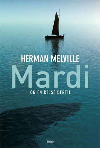 Cover for Herman Melville · Mardi - og en rejse dertil (Bound Book) [1e uitgave] [Indbundet] (2007)
