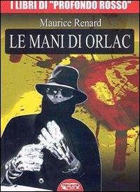 Cover for Maurice Renard · Le Mani Di Orlac (Book)