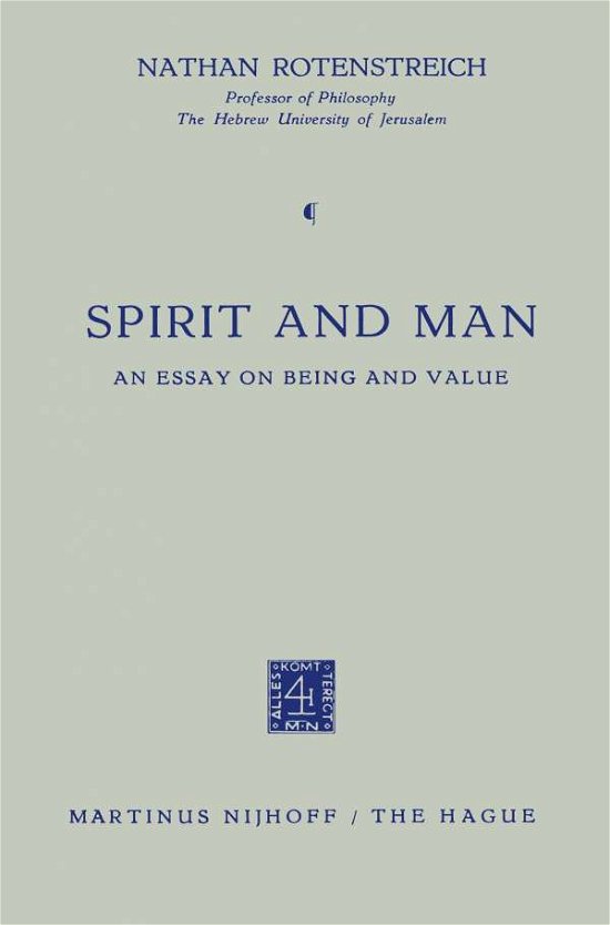 Cover for Nathan Rotenstreich · Spirit and Man: An Essay on Being and Value (Taschenbuch) [Softcover reprint of the original 1st ed. 1963 edition] (1963)