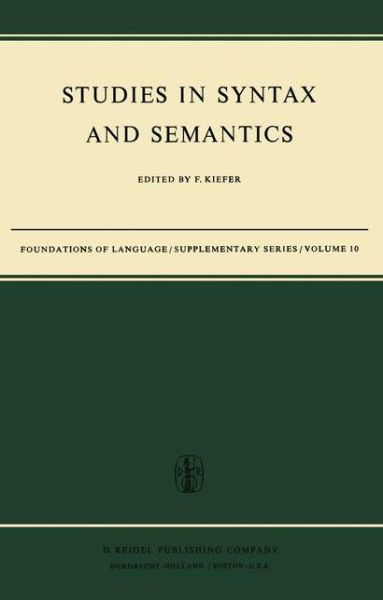 Ferenc Kiefer · Studies in Syntax and Semantics - Foundations of Language Supplementary Series (Hardcover Book) [1969 edition] (1975)