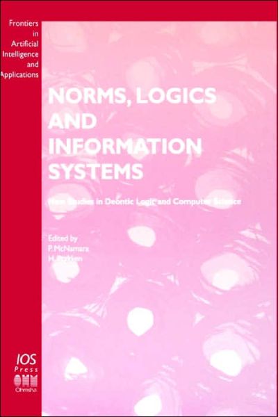Norms, Logics and Information Systems: New Studies on Deontic Logic and Computer Science - Frontiers in Artificial Intelligence and Applications - H. Prakken - Bücher - IOS Press - 9789051994278 - 1998