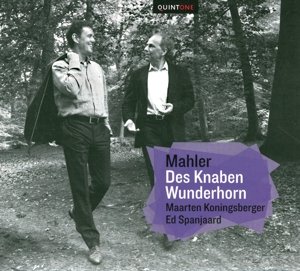 Cover for Maarten &amp; Ed Spanjaa Koningsberger · Mahler; Des Knaben Wunderhorn (CD) (2012)