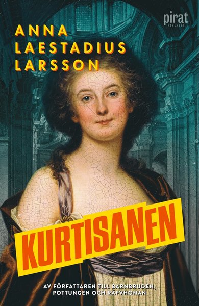 Cover for Anna Laestadius Larsson · Kurtisanen (Bound Book) (2019)