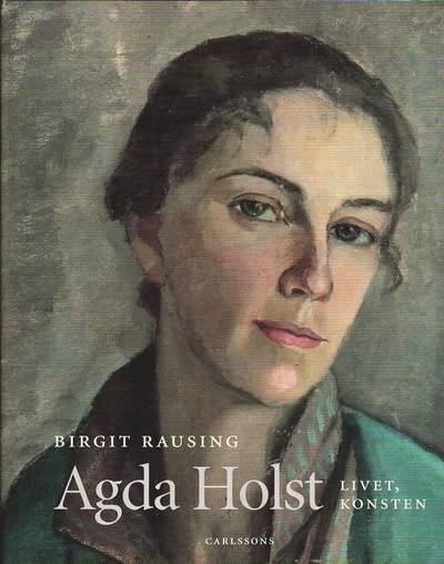 Agda Holst : livet, konsten - Birgit Rausing - Livros - Carlsson - 9789173313278 - 14 de junho de 2010