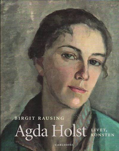 Cover for Rausing Birgit · Agda Holst : livet, konsten (Innbunden bok) (2010)