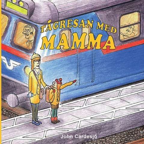 Cover for John Cardesjö · Tågresan med mamma! (Paperback Book) (2016)