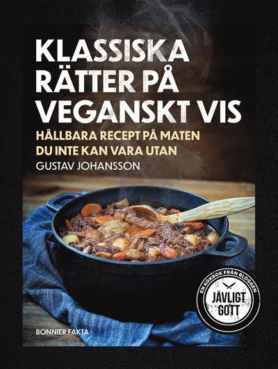 Cover for Gustav Johansson · Klassiska rätter på veganskt vis : hållbara recept på maten du inte kan vara utan (Hardcover Book) (2020)