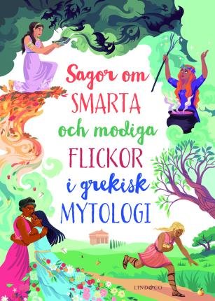 Sagor om smarta och modiga flickor i grekisk mytologi - Susanna Davidson - Kirjat - Lind & Co - 9789180186278 - torstai 8. kesäkuuta 2023