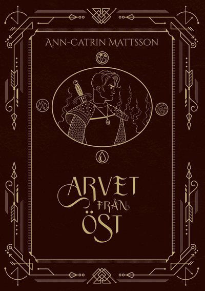 Cover for Ann-Catrin Mattsson · Arvet från öst (Hardcover Book) (2024)