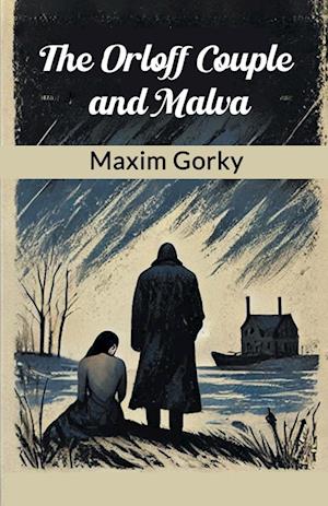 Cover for Maxim Gorky · The Orloff Couple and Malva (Edition2024) (Paperback Book) (2024)