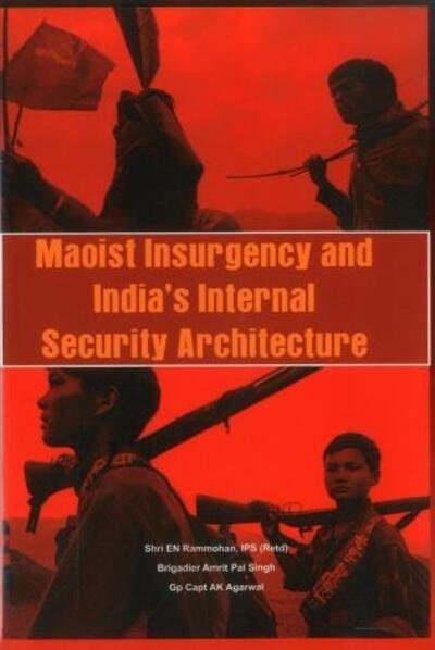 Cover for E. N. Ram Mohan · Maoist Insurgency and India's Internal Security Architecture (Innbunden bok) (2012)