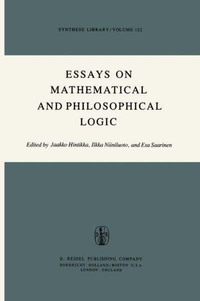 Cover for Jaakko Hintikka · Essays on Mathematical and Philosophical Logic: Proceedings of the Fourth Scandinavian Logic Symposium and of the First Soviet-Finnish Logic Conference, Jyvaskyla, Finland, June 29-July 6, 1976 - Synthese Library (Paperback Book) [Softcover reprint of the original 1st ed. 1979 edition] (2011)