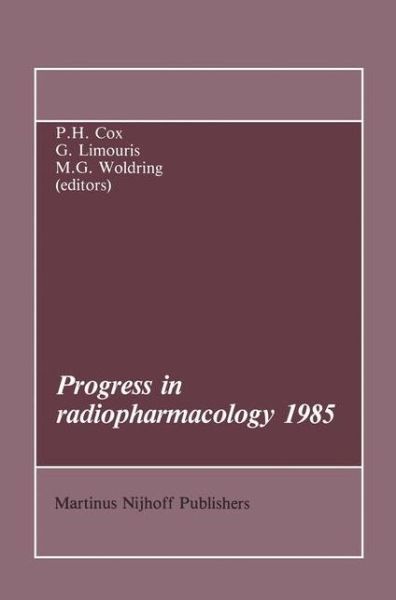 Cover for P H Cox · Progress in Radiopharmacology 1985 - Developments in Nuclear Medicine (Pocketbok) [Softcover reprint of the original 1st ed. 1985 edition] (2011)