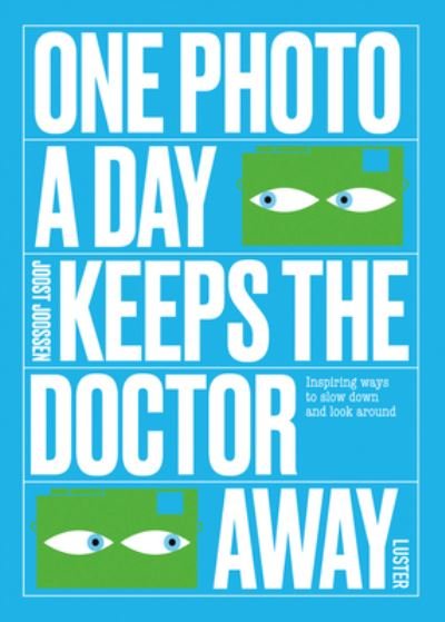 Cover for Joost Joossen · One Photo a Day Keeps the Doctor Away: Inspiring Ways to Slow Down and Look Around (Paperback Book) (2023)