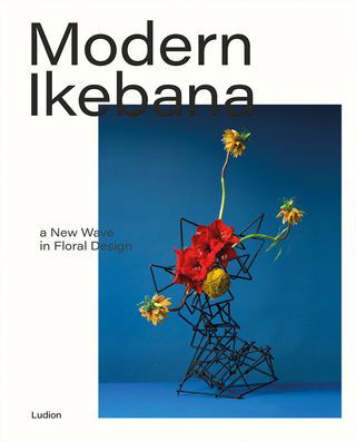 Cover for Tom Loxley · Modern Ikebana: A New Wave in Floral Design (Hardcover Book) (2020)