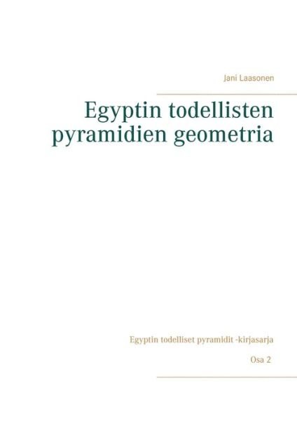 Egyptin todellisten pyramidien - Laasonen - Books -  - 9789528005278 - September 16, 2019