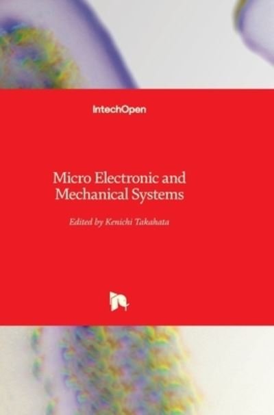 Cover for Kenichi Takahata · Micro Electronic and Mechanical Systems (Hardcover Book) (2009)