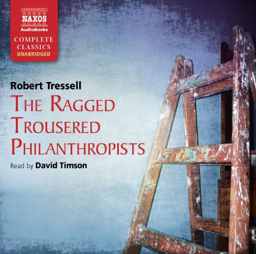 * The Ragged Trousered Philantropists - David Timson - Música - Naxos Audiobooks - 9789626341278 - 20 de setembro de 2010