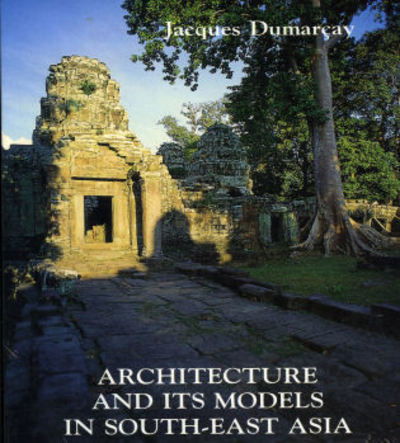 Cover for Jacques Dumarcay · Architecture and Its Models in South-east Asia (Paperback Book) (2008)