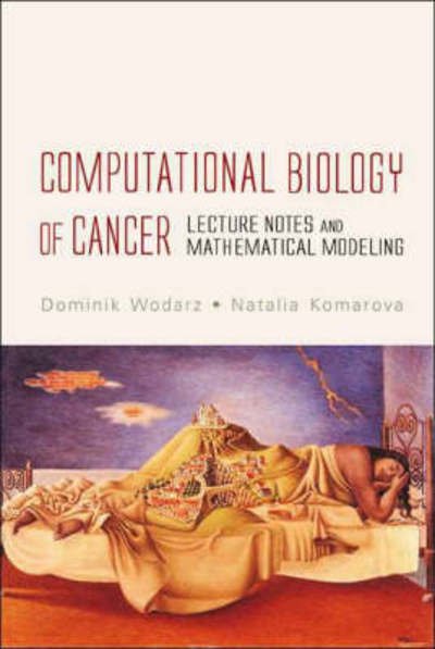 Cover for Wodarz, Dominik (Univ Of California, Irvine, Usa) · Computational Biology Of Cancer: Lecture Notes And Mathematical Modeling (Innbunden bok) (2005)