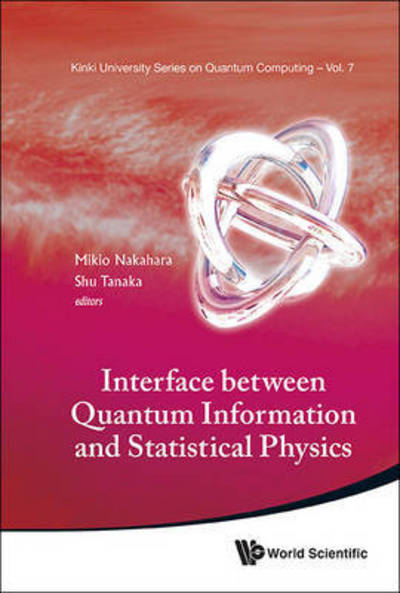 Cover for Mikio Nakahara · Interface Between Quantum Information And Statistical Physics - Kinki University Series On Quantum Computing (Hardcover Book) (2012)