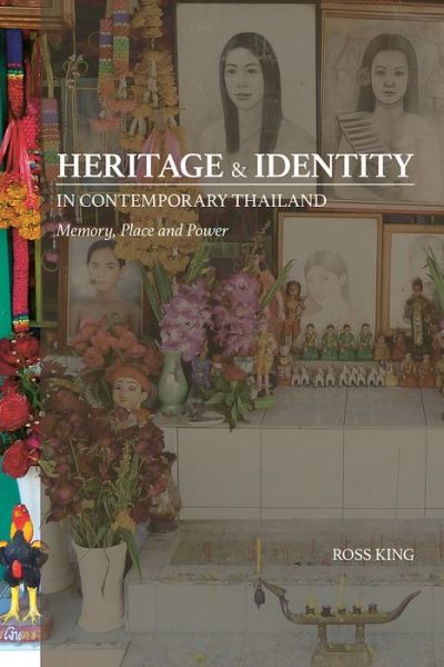 Cover for Ross King · Heritage and Identity in Contemporary Thailand: Memory, Place and Power (Paperback Book) (2017)