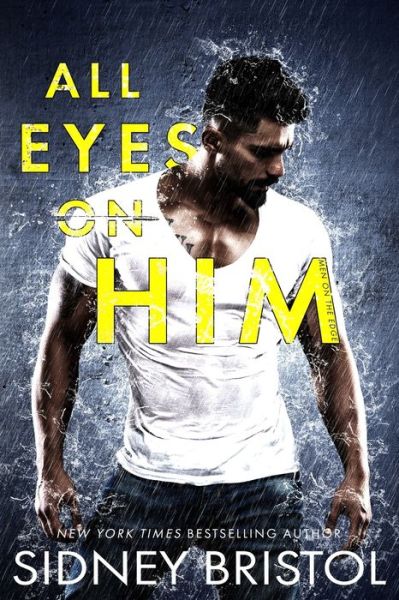 Cover for Sidney Bristol · All Eyes on Him - Men on the Edge (Pocketbok) (2022)