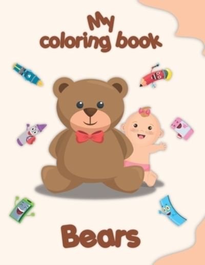 Cover for Crb Edition · My coloring book about Bears: Coloring Pages of Animals, Landscapes and characters, kids 2-6 Years old (Paperback Bog) (2022)