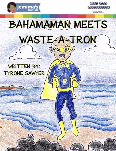 Cover for Sawyer, Tyrone, II · BahamaMan Meets Waste-A-Tron (Paperback Book) (2017)