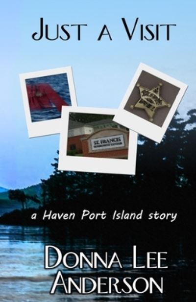 Cover for Donna Lee Anderson · Just a Visit: a Haven Port Island story (Paperback Book) (2021)