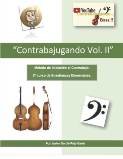 Cover for Fco Javier Garcia-Rojo Gares · Contrabajugando Vol. II: Metodo de iniciacion al contrabajo (Pocketbok) (2021)