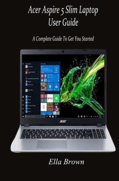 Cover for Ella Brown · Acer Aspire 5 Slim Laptop User Guide (Pocketbok) (2021)