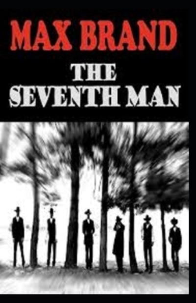 Cover for Max Brand · The Seventh Man Annotated (Taschenbuch) (2021)