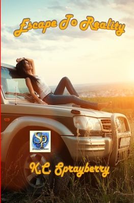 Escape to Reality - K C Sprayberry - Bücher - Independently Published - 9798551472278 - 22. Oktober 2020