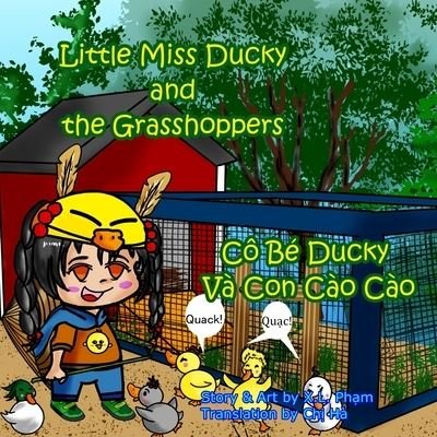 Little Miss Ducky and the Grasshoppers (Co Be Ducky Va Con Cao Cao) - X L Pham - Books - Independently Published - 9798578215278 - December 12, 2020