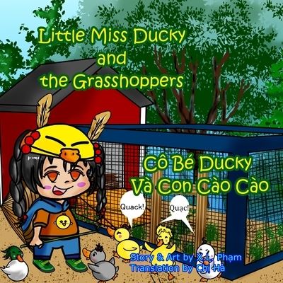 Little Miss Ducky and the Grasshoppers (Co Be Ducky Va Con Cao Cao) - X L Pham - Bøger - Independently Published - 9798578215278 - 12. december 2020