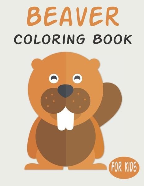 Cover for Penart Publishing · Beaver Coloring Book For Kids (Taschenbuch) (2020)