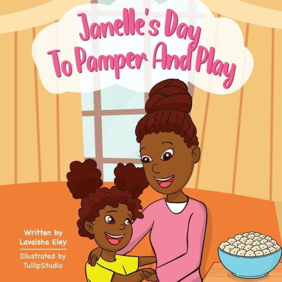 Janelle's Day To Pamper and Play - Lavaisha H Eley - Livros - Independently Published - 9798626390278 - 25 de abril de 2020