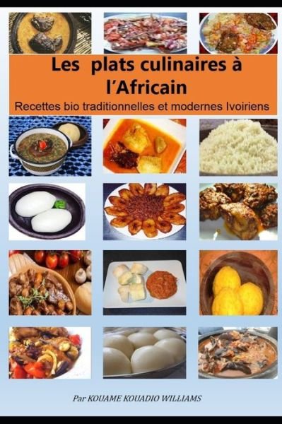 Cover for Kouadio Williams Kouame · Les plats culinaires a l'Africain (Pocketbok) (2020)